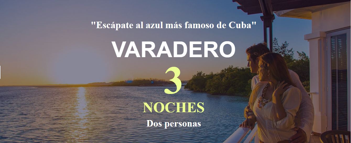 Escápate al azul más famoso de Cuba: Varadero. 3 Noches / 2 Personas.
